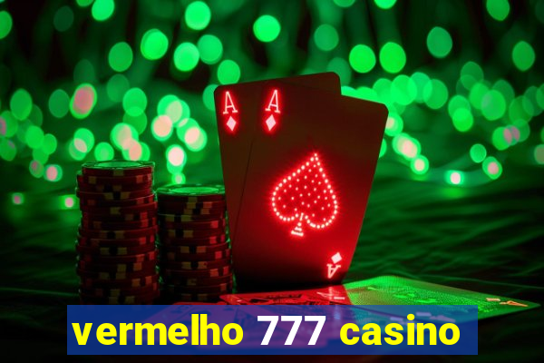 vermelho 777 casino